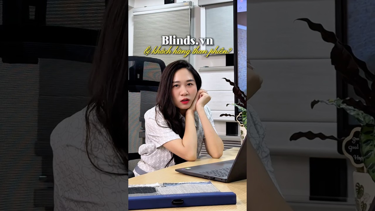 |Blinds| Khách hàng nói gì về Blinds?  #blinds #remcuadep #nhadep