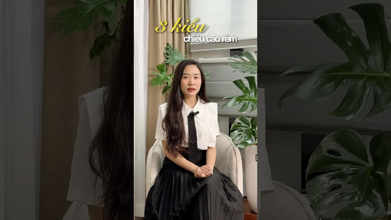 |Blinds| 3 Kiểu chiều cao rèm vải mà bạn cần biết