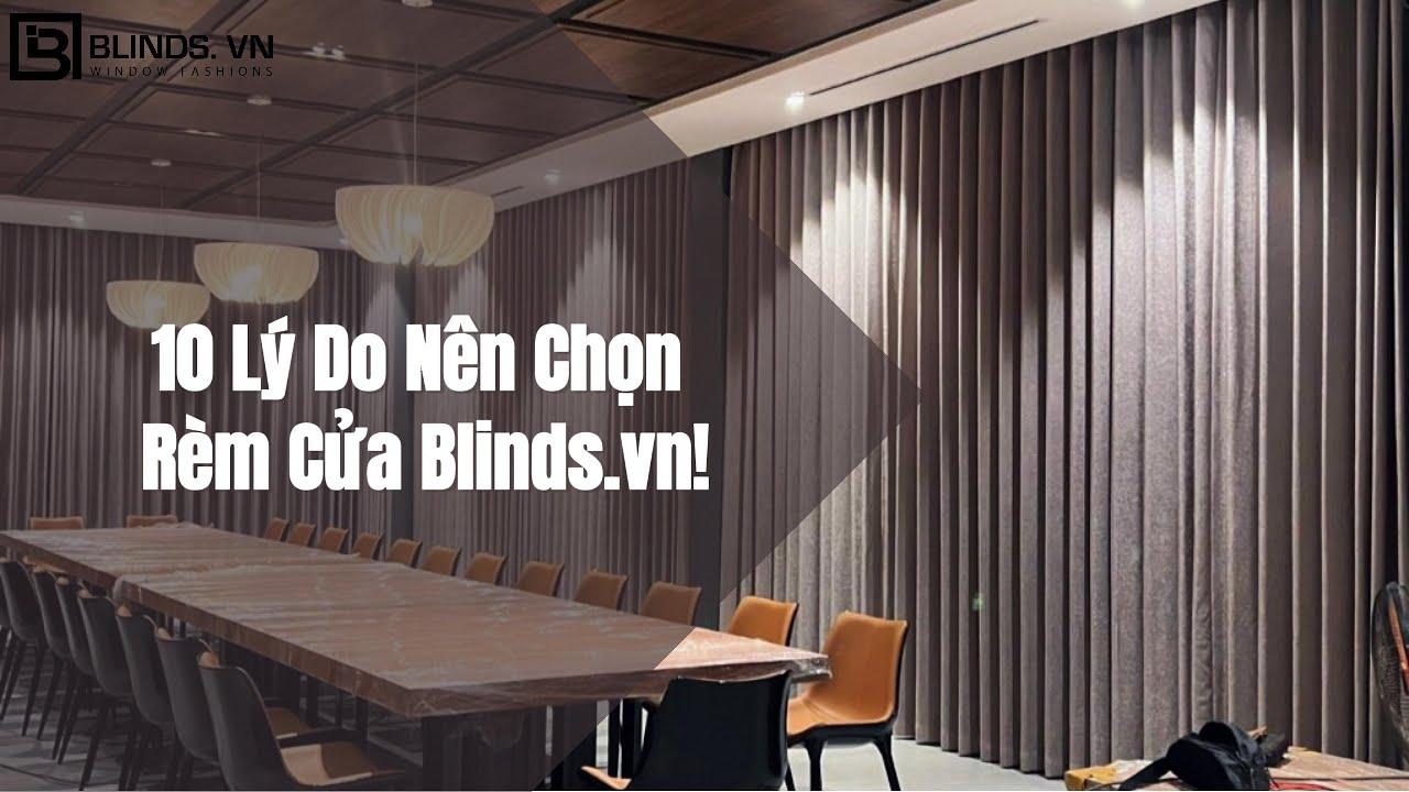 Tại sao nên lựa chọn rèm cửa Blinds ? 10 lý do không thể bỏ qua