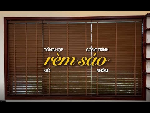 |Rèm cửa Blinds| Tổng hợp công trình rèm sáo tại Blinds Việt Nam #blinds #remsaogo #remsaonhom