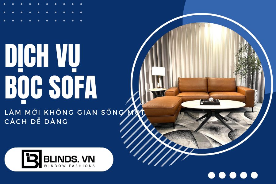 Báo giá dịch vụ bọc sofa tại nhà & 300+ mẫu sofa mới nhất