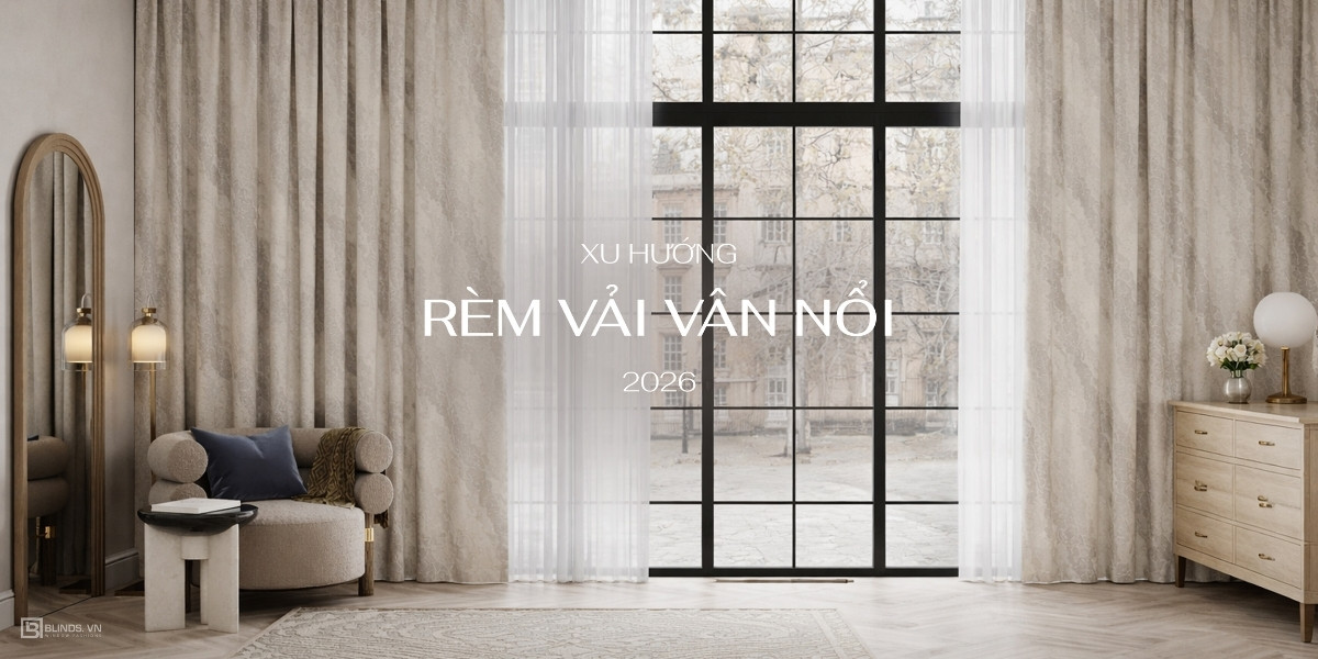 RÈM VẢI HIỆU ỨNG VÂN NỔI - Xu hướng rèm cửa 2026 nâng tầm chiều sâu không gian 1 Rèm vải hiệu ứng vân nổi - Xu hướng rèm cửa 2026